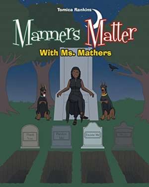 Manners Matter With Ms. Mathers de Tomica Rankins