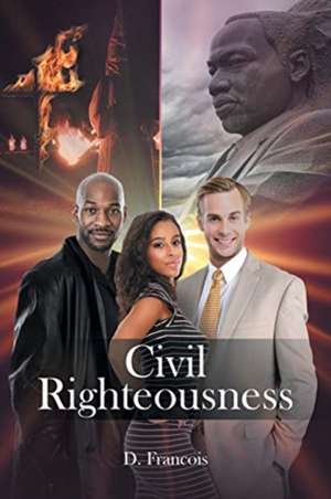 Civil Righteousness de D. Francois