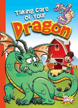 Taking Care of Your Dragon de Eric Braun