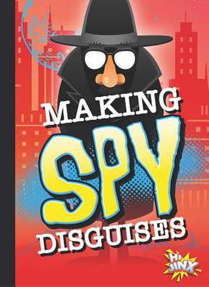 Making Spy Disguises de Deanna Caswell