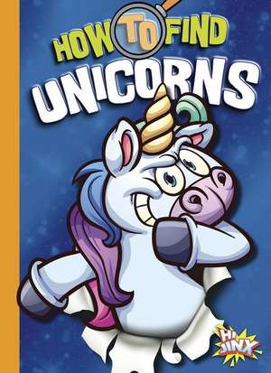 How to Find Unicorns de Thomas Kingsley Troupe