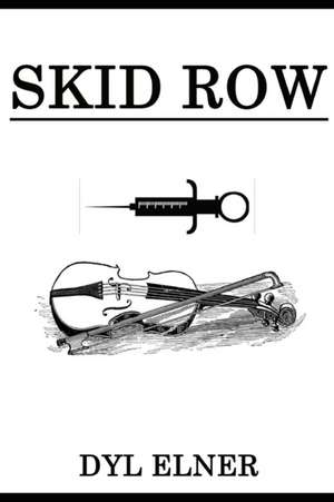 Skid Row de Dyl Elner