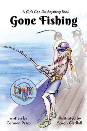 Gone Fishing de Carmen Petro