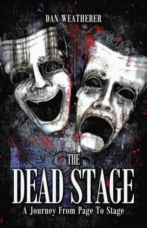 The Dead Stage de Dan Weatherer