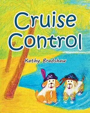 Cruise Control de Kathy Bradshaw