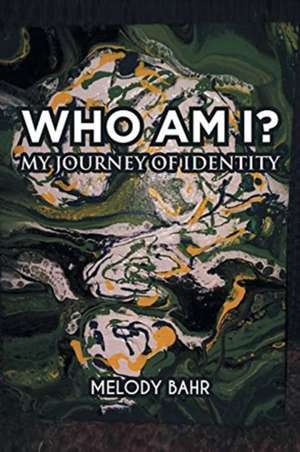 Who Am I? de Melody Bahr