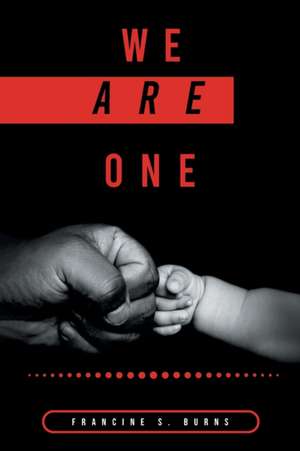 We Are One de Francine S. Burns