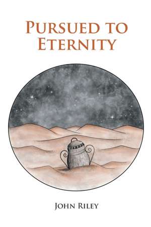 Pursued to Eternity de John F. Riley