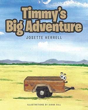 Timmy's Big Adventure de Josette Herrell