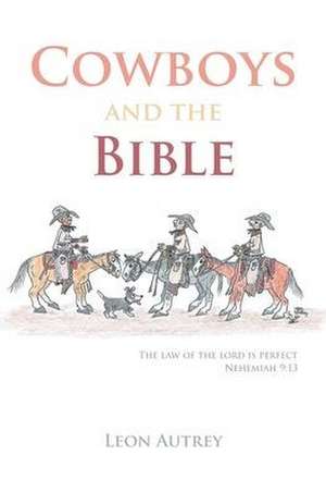 Cowboys and the Bible de Leon Autrey