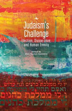 Judaism's Challenge de Alon Goshen-Gottstein