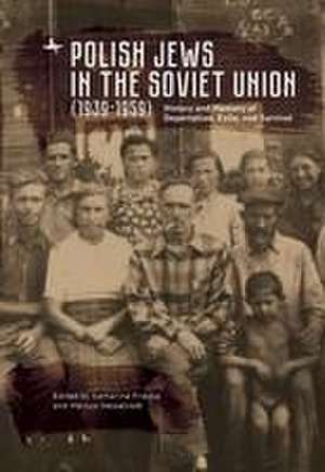 Polish Jews in the Soviet Union (1939-1959) de Katharina Friedla