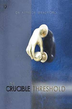 The Crucible Threshold de Alfreda Bradford