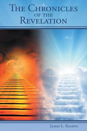 The Chronicles of the Revelation de James L. Kearns