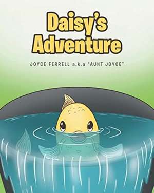 Daisy's Adventure de Joyce Ferrell a. k. a. "Aunt Joyce"