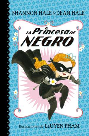 La Princesa de Negro / The Princess in Black de Shannon Hale