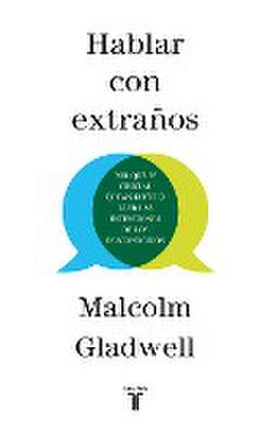 Hablar Con Extraños / Talking to Strangers de Malcolm Gladwell