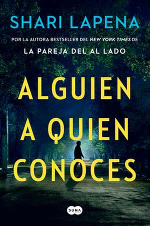 Alguien a Quien Conoces / Someone We Know de Shari Lapena