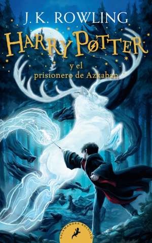 Harry Potter Y El Prisionero de Azkaban / Harry Potter and the Prisoner of Azkaban de J. K. Rowling