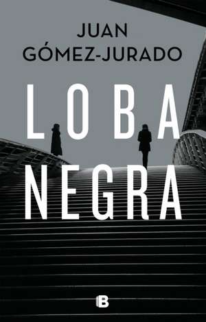 Loba Negra / The Black Wolf de Juan Gomez Jurado