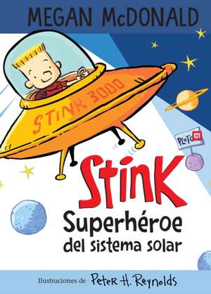 Stink Superhéroe del Sistema Solar/ Stink: Solar System Superhero de Megan McDonald