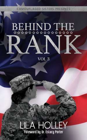 Behind The Rank, Volume 3 de Lila Holley