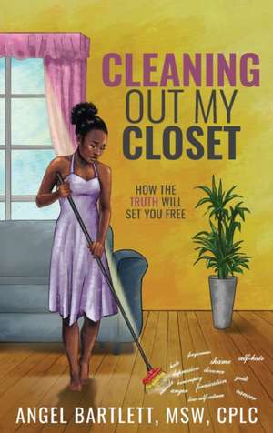 Cleaning Out My Closet de Angel Bartlett