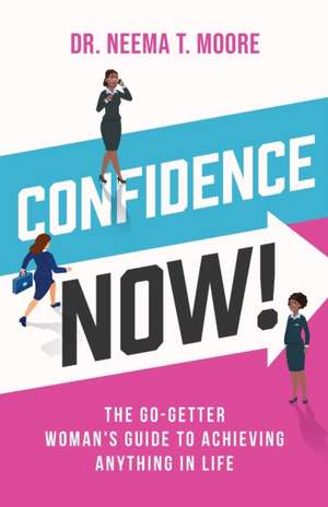 Confidence Now! de Neema Moore