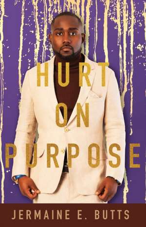 Hurt on Purpose de Jermaine E Butts