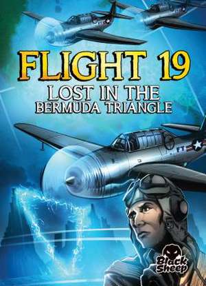 Flight 19: Lost in the Bermuda Triangle de Chris Bowman