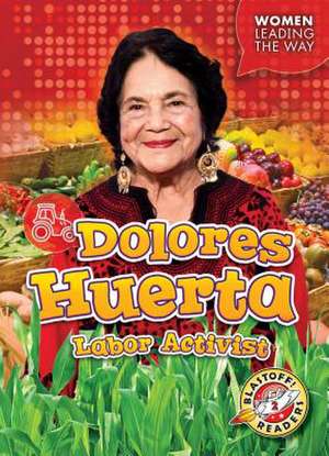 Dolores Huerta: Labor Activist de Kate Moening