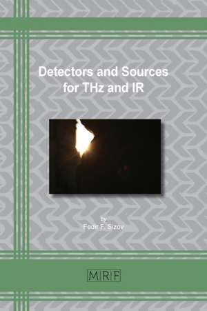 Detectors and Sources for THz and IR de Fedir F. Sizov