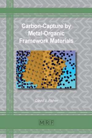 Carbon-Capture by Metal-Organic Framework Materials de David J. Fisher