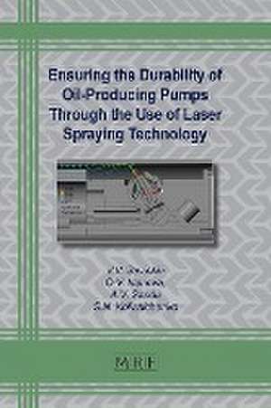 Ensuring the Durability of Oil-Producing Pumps Through the Use of Laser Spraying Technology de V. V. Savinkin