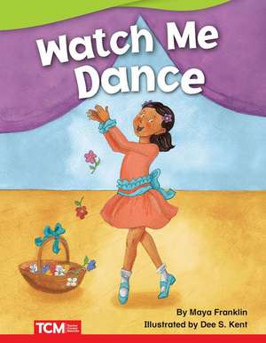 Watch Me Dance de Maya Franklin