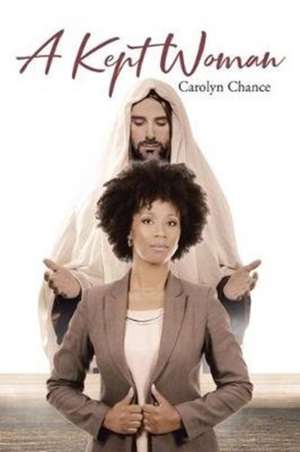 A Kept Woman de Carolyn Chance