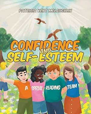 Kent McLaughlin, P: CONFIDENCE & SELF-ESTEEM
