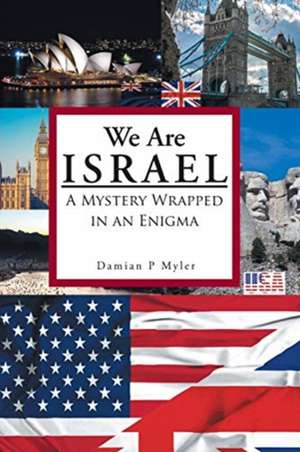 We Are Israel de Damian P Myler