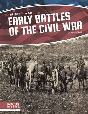 Early Battles of the Civil War de Kelsey Jopp