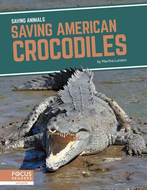 Saving American Crocodiles de Martha London