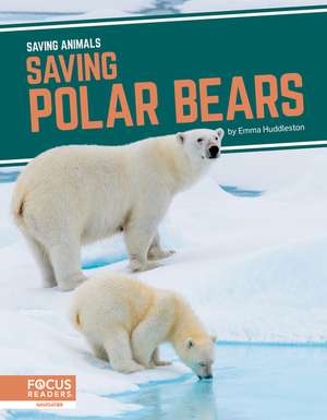 Saving Polar Bears de Emma Huddleston