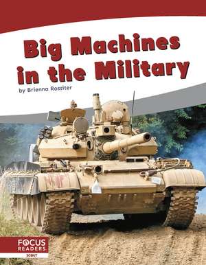 Big Machines in the Military de Brienna Rossiter