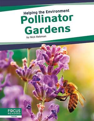 Pollinator Gardens de Nick Rebman