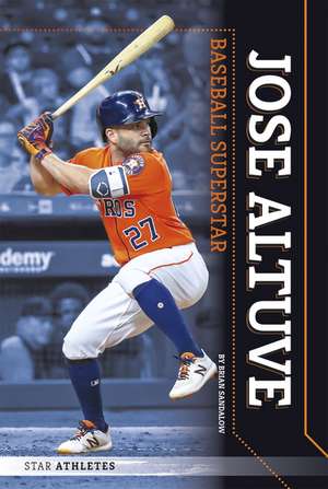 Jose Altuve: Baseball Superstar de Brian Sandalow