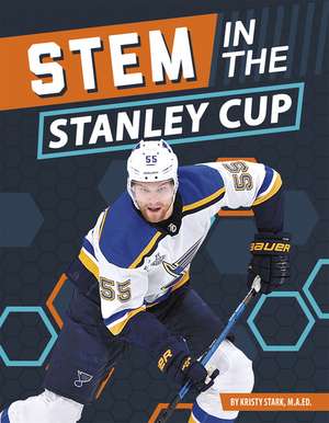 STEM in the Stanley Cup de Kristy Stark M.A.Ed.