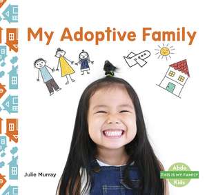 My Adoptive Family de Julie Murray