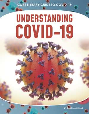 Understanding COVID-19 de Hustad Douglas