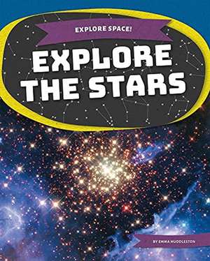 Explore the Stars de Emma Huddleston