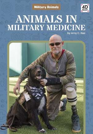 Animals in Military Medicine de Amy C. Rea