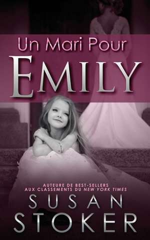 Un Mari Pour Emily de Susan Stoker